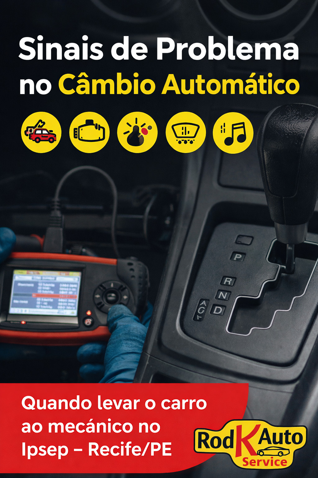 Sinais de problema no câmbio automático: quando levar seu carro ao mecânico no Ipsep – Recife/PE
